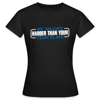 We Tailgate Harder Than Your Team Plays 4 - Women's T-Shirt - black - Front - AI Model Female 172 dark (172cm)