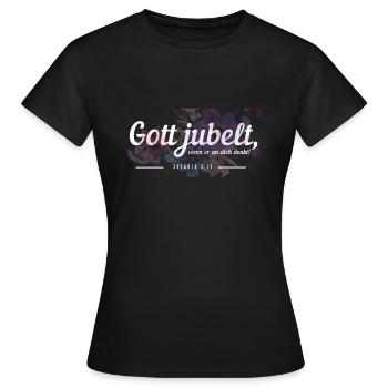 Gott jubelt, wenn er an dich denkt! - Frauen T-Shirt - Schwarz - Vorne - AI Model Female 172 dark (172cm)
