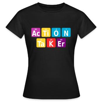 Action taker - Women's T-Shirt - black - Front - AI Model Female 172 dark (172cm)