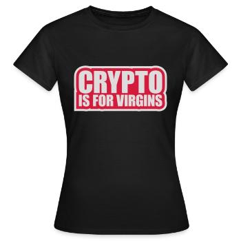 crypto is for virgins - Women's T-Shirt - black - Front - AI Model Female 172 dark (172cm)