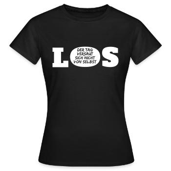 LOS - der Tag versaut sich nicht von selbst - Frauen T-Shirt - Schwarz - Vorne - AI Model Female 172 dark (172cm)