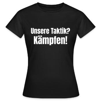 Notre tactique ? Se battre! - T-shirt Femme - noir - Devant - AI Model Female 172 dark (172cm)