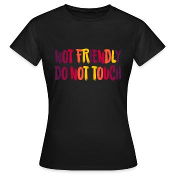 Bitte nicht berühren - ich bin nicht freundlich! - Frauen T-Shirt - Schwarz - Vorne - AI Model Female 172 dark (172cm)