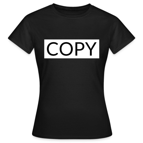 Copy Paste - Frauen T-Shirt