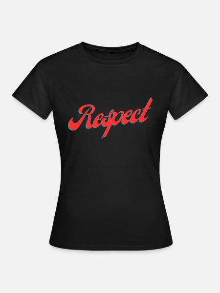 Respect - Frauen T-Shirt - Schwarz