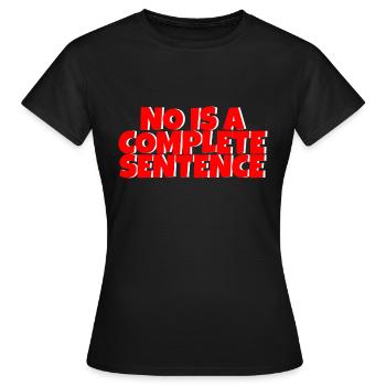 No is a complete sentence 13 - Women's T-Shirt - black - Front - AI Model Female 172 dark (172cm)