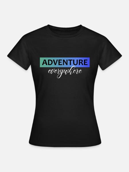 Adventure everywhere - Frauen T-Shirt - Schwarz