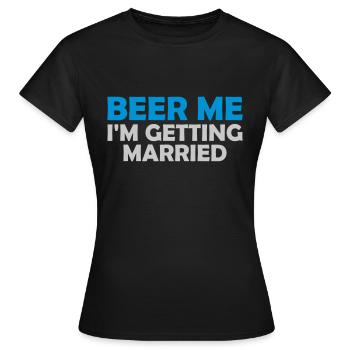Beer Me Me marier - T-shirt Femme - noir - Devant - AI Model Female 172 dark (172cm)