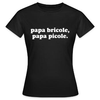 Papa Bricole Papa Picole - T-shirt Femme - noir - Devant - AI Model Female 172 dark (172cm)