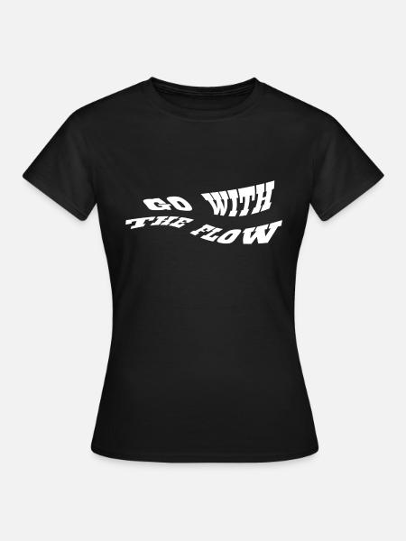 go with the flow - Frauen T-Shirt - Schwarz