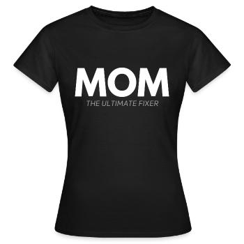 Maman le fixateur ultime - T-shirt Femme - noir - Devant - AI Model Female 172 dark (172cm)