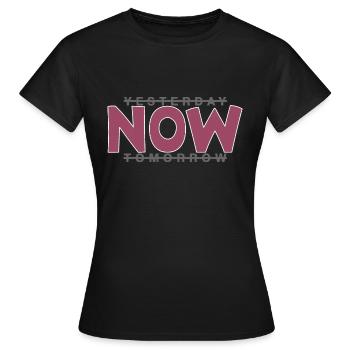 Live now - live in the here and now - Women's T-Shirt - black - Front - AI Model Female 172 dark (172cm)