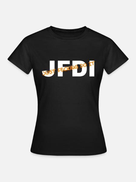JFDI - Just Feckin Do It - Women's T-Shirt - black
