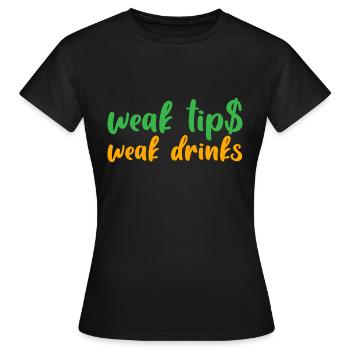 Faiblesse Des boissons faibles - T-shirt Femme - noir - Devant - AI Model Female 172 dark (172cm)