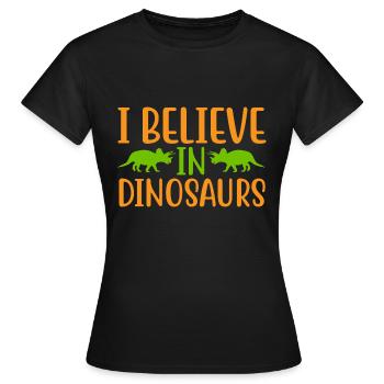 I Believe In Dinosaurs - Frauen T-Shirt - Schwarz - Vorne - AI Model Female 172 dark (172cm)