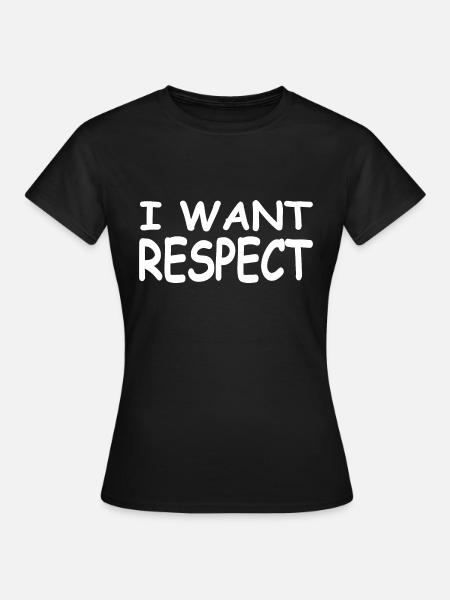 Respekt - Frauen T-Shirt - Schwarz