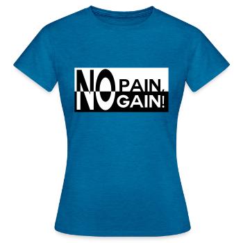 No pain, no gain - Women's T-Shirt - antique blue sapphire heather - Front - AI Model Female 172 dark (172cm)