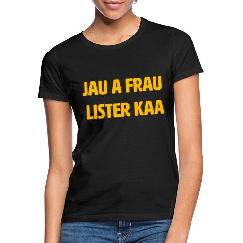 Jau a frau Lister kaa - T-shirt dam