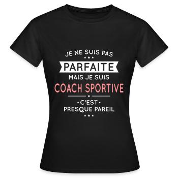 Pas parfaite mais je suis coach sportive - T-shirt Femme - noir - Devant - AI Model Female 172 dark (172cm)