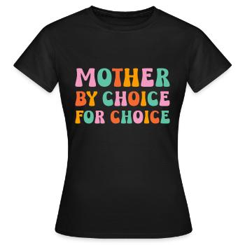 Mère par choix pour choix - T-shirt Femme - noir - Devant - AI Model Female 172 dark (172cm)