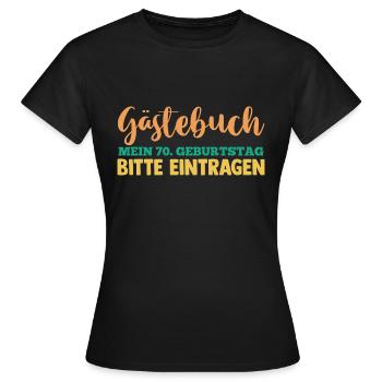 Siebzig 70 Jahre Gästebuch Siebzigster Geburtstag - Frauen T-Shirt - Schwarz - Vorne - AI Model Female 172 dark (172cm)