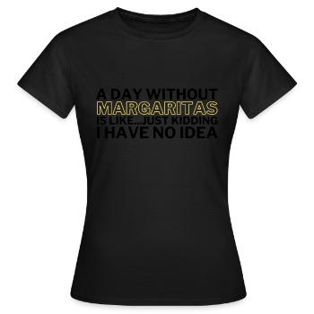 Margaritas drôle Une journée sans Margaritas - T-shirt Femme - noir - Devant - AI Model Female 172 dark (172cm)