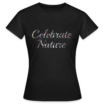 Celebrate Nature - Women's T-Shirt - black - Front - AI Model Female 172 dark (172cm)