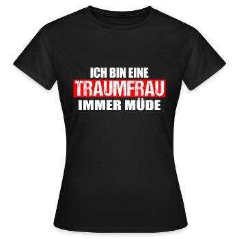Ich bin eine Traumfrau, immer müde - Frauen T-Shirt - Schwarz - Vorne - AI Model Female 172 dark (172cm)