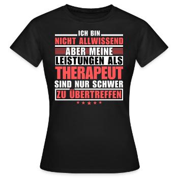 Unübertroffene Leistung als Therapeut - Frauen T-Shirt - Schwarz - Vorne - AI Model Female 172 dark (172cm)