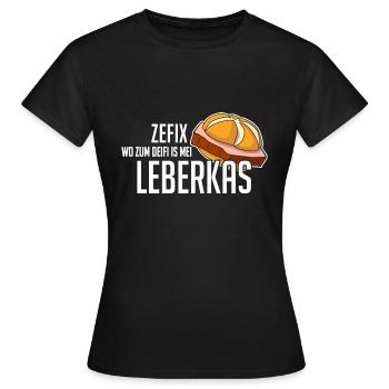 lustiger Spruch Zefix wo zum deifi is mei Leberkas - Frauen T-Shirt - Schwarz - Vorne - AI Model Female 172 dark (172cm)