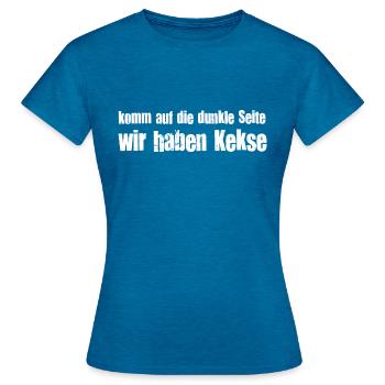 Komm auf die dunkle Seite, wir haben Kekse! Macht - Frauen T-Shirt - Antikblaues Saphir meliert - Vorne - AI Model Female 172 dark (172cm)