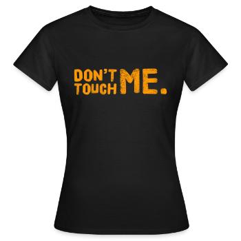 NE ME TOUCHEZ PAS. T-shirt cool et nouveau. CONCEPTION MAXIMALE - T-shirt Femme - noir - Devant - AI Model Female 172 dark (172cm)