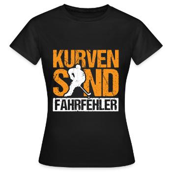 Eishockey Kurven sind Fahrfehler - Frauen T-Shirt - Schwarz - Vorne - AI Model Female 172 dark (172cm)