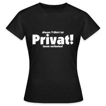 dieses T-Shirt ist privat - lesen verboten - Frauen T-Shirt - Schwarz - Vorne - AI Model Female 172 dark (172cm)