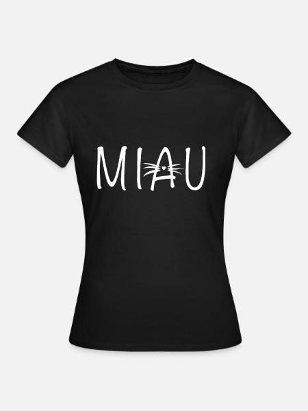 Katze Miau Geschenk Tierfreund - Frauen T-Shirt - Schwarz