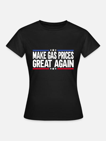 Make Gas Prices Great Again - Frauen T-Shirt - Schwarz