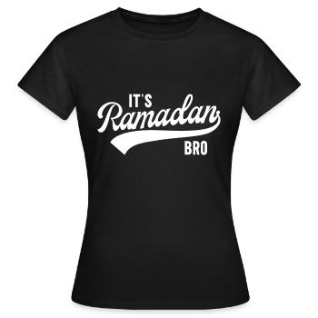 Es ist Ramadan, Bro - Frauen T-Shirt - Schwarz - Vorne - AI Model Female 172 dark (172cm)