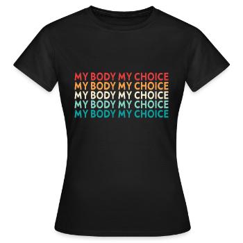 Mein Körper Meine Entscheidung - Frauen T-Shirt - Schwarz - Vorne - AI Model Female 172 dark (172cm)