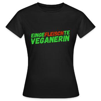 eingefleischte Veganerin - Frauen T-Shirt - Schwarz - Vorne - AI Model Female 172 dark (172cm)