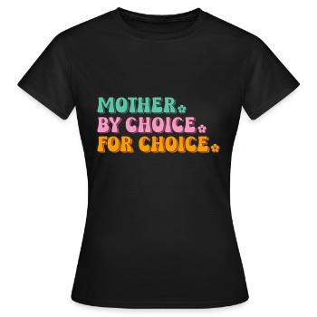 Mère par choix pour choix - T-shirt Femme - noir - Devant - AI Model Female 172 dark (172cm)
