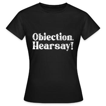 Objection Hearsay - Women's T-Shirt - black - Front - AI Model Female 172 dark (172cm)
