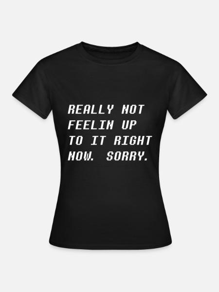 Naprawdę czuć się dobrze teraz. Przepraszam. - T-shirt dam - svart