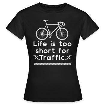 La vie est trop courte pour Traffic - T-shirt Femme - noir - Devant - AI Model Female 172 dark (172cm)