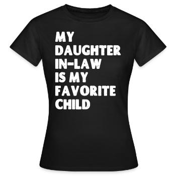 Meine Schwiegertochter ist mein Lieblingskind - Frauen T-Shirt - Schwarz - Vorne - AI Model Female 172 dark (172cm)