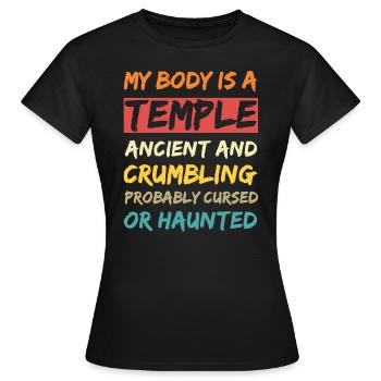 Mein Körper ist ein Tempel. Uralt und zerbröckelnd und - Frauen T-Shirt - Schwarz - Vorne - AI Model Female 172 dark (172cm)