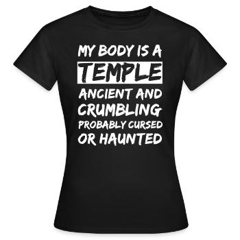 Mein Körper ist ein Tempel. Uralt und zerbröckelnd und - Frauen T-Shirt - Schwarz - Vorne - AI Model Female 172 dark (172cm)