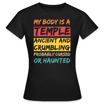 Mein Körper ist ein Tempel. Uralt und bröckelnd und - Frauen T-Shirt - Schwarz - Vorne - AI Model Female 172 dark (172cm)
