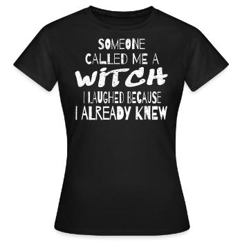 Halloween Witch Witches Someone Called Me A Witch - Women's T-Shirt - black - Front - AI Model Female 172 dark (172cm)