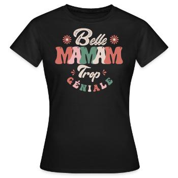 Belle maman trop géniale Cadeau fête des mères - T-shirt Femme - noir - Devant - AI Model Female 172 dark (172cm)