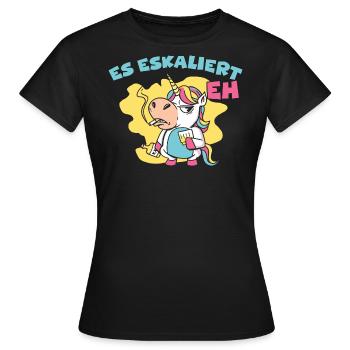 Party Spruch Trinkspruch Es Eskaliert Eh Einhorn - Frauen T-Shirt - Schwarz - Vorne - AI Model Female 172 dark (172cm)